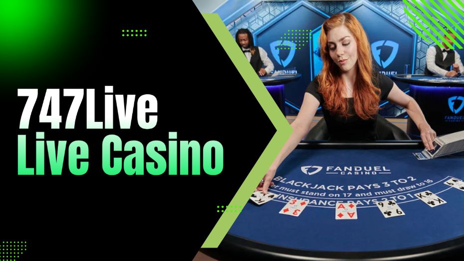 747Live Live Casino