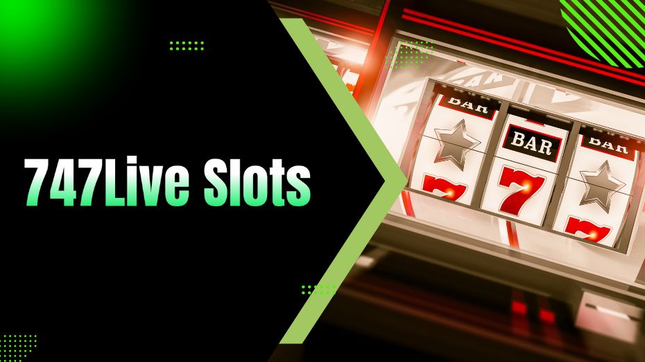 747Live Slots